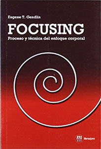 Focusing: Proceso y Técnica del Enfoque Corporal.