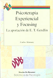 Psicoterapia experiencial y Focusing: la aportación de E. Gendlin.