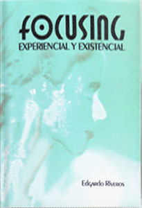 Focusing experiencial y existencial