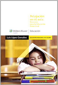 Relajación en el Aula. Recursos para la Educación Emocional