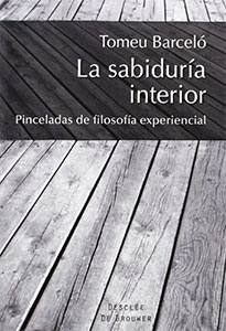 La sabiduría interior. Pinceladas de filosofía experiencial